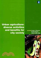 Urban Agriculture: Diverse Activities and Benefits for City Society