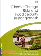 Climate Change Risks and Food Security in Bangladesh