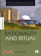 Rationality and Ritual: Participation and Exclusion in Nuclear Decision-making