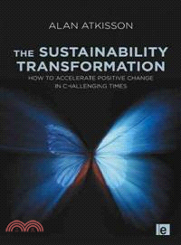 The Sustainability Transformation ─ How to Accelerate Positive Change in Challenging Times