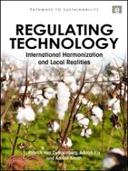 Regulating Technology：International Harmonization and Local Realities