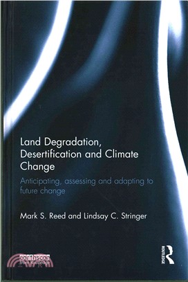 Land Degradation, Desertification and Climate Change ─ Anticipating, Assessing and Adapting to Future Change