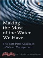 Making the Most of the Water We Have：The Soft Path Approach to Water Management