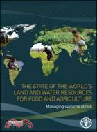 The State of the World's Land and Water Resources for Food and Agriculture：Managing Systems at Risk