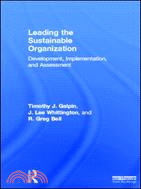 Leading the Sustainable Organization：Development, Implementation and Assessment