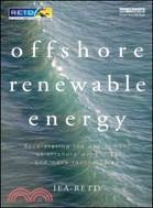 Offshore Renewable Energy：Accelerating the Deployment of Offshore Wind, Tidal, and Wave Technologies