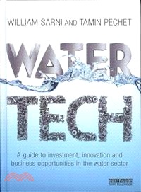Water Tech ― A Guide to Investment, Innovation and Business Opportunities in the Water Sector