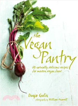The Vegan Pantry ─ 60 Naturally Delicious Recipes for Modern Vegan Food