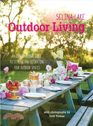 Outdoor Living ─ An Inspirational Guide to Making the Most of Your Outdoor Spaces