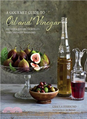 A Gourmet Guide to Oil and Vinegar ─ Discover & Explore the World's Finest Specialty Seasonings