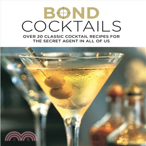 Bond Cocktails ─ Over 25 Classic Cocktail Recipes for the Secret Agent in All of Us