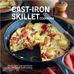 The Cast-Iron Skillet Cookbook ─ Classic Dishes and Inspirational Ideas for Simple Home Cooking