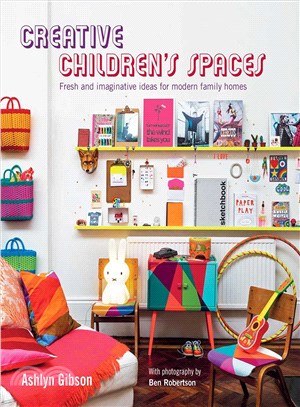 Creative Children's Spaces ─ Fresh and Imaginative Ideas for Modern Family Homes