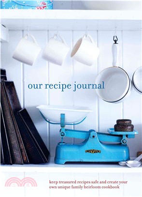 Our Recipe Journal ─ keep treasured recipes safe and create your own unique family heirloom cookbook