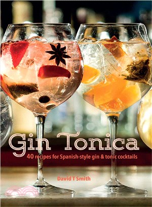Gin Tonica ─ 40 Recipes for Spanish-Style Gin & Tonic Cocktails