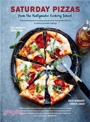 Saturday Pizzas from the Ballymaloe Cookery School ─ The essential guide to making pizza at home, from perfect classics to inspired gourmet toppings