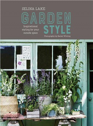 Selina Lake Garden Style ─ Inspirational Styling for Your Outside Space