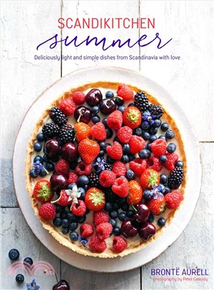 Scandikitchen Summer ─ Simply Delicious Food for Lighter, Warmer Days