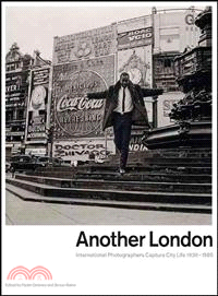 Another London ─ International Photographers Capture City Life 1930-1980