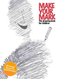 Make Your Mark ─ The Drawing Book for Children