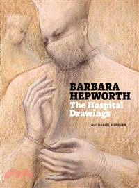 Barbara Hepworth ― The Hospital Drawings
