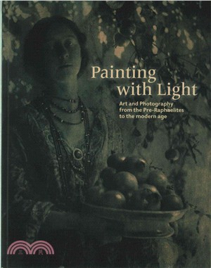 Painting With Light ― Art and Photography from the Pre-raphaelite to the Modern Age