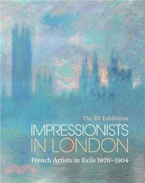 The Ey Exibition : Impressionist in London : French Artists in Exile /Anglais