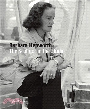 Barbara Hepworth ─ The Sculptor in the Studio