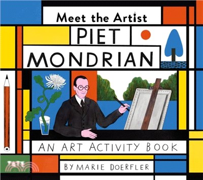 Meet the Artist: Piet Mondrian：An Art Activity Book