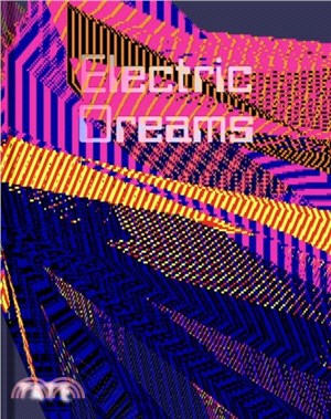 Electric Dreams：Art and Technology Before the Internet