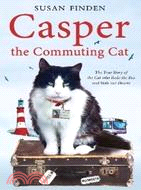 Casper the Commuting Cat: The True Story of the Cat Who Rode the Bus and Stole Our Hearts