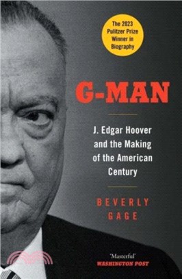 G-Man：J. Edgar Hoover and the Making of the American Century