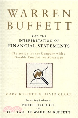 Warren Buffett and the Interpretation of Financial Statements：The Search for the Company with a Durable Competitive Advantage