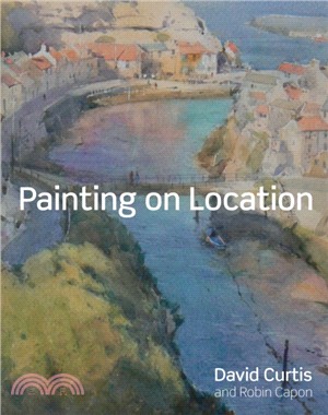 Painting on Location : Techniques for painting outside with watercolours and oils