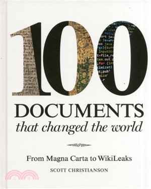 100 Documents That Changed the World : From Magna Carta to WikiLeaks