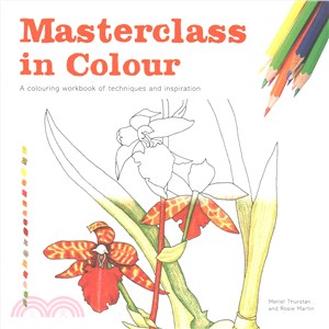 Masterclass in Colour ― A Colouring Workbook of Techniques and Inspiration