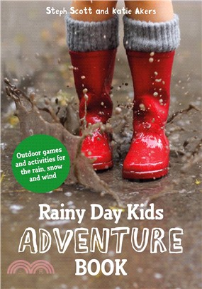 Rainy Day Kids Adventure Book ─ Outdoor Games and Activities for the Rain, Snow and Wind