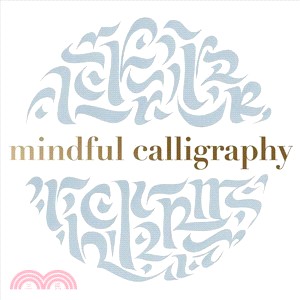 Mindful Calligraphy : Beautiful Mark Making