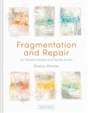Fragmentation and Repair：in Textile and Mixed-Media Art