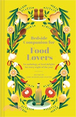 Bedside Companion for Food Lovers: An Anthology of Food Delights for Every Night of the Year