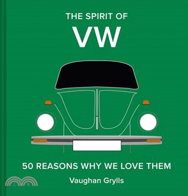 The Spirit of VW: 50 Reasons Why We Love Them