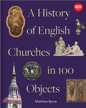 History of English Churches in 100 Objects