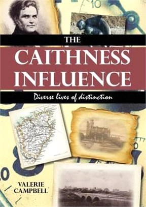 The Caithness Influence ― Diverse Lives of Distinction