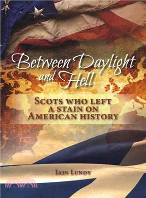 Between Daylight and Hell ─ Scots Who Left a Stain on American History