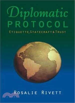 Diplomatic Protocol ― Etiquette, Statecraft & Trust