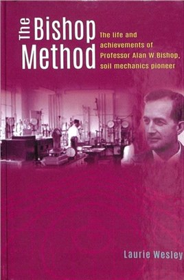 The Bishop Method：The life and achievements of Professor Alan Bishop, soil mechanics pioneer