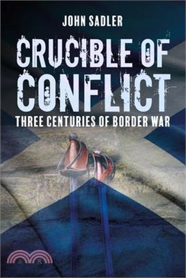 Crucible of Conflict: Three Centuries of Border War