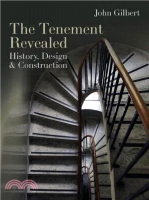 The Tenement Revealed：History, Design & Construction