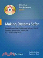 Making Systems Safer: Proceedings of the Eighteenth Safety-Critical Systems Symposium, Bristol, UK, 9-11th February 2010