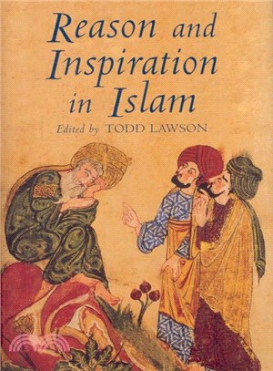 Reason And Inspiration In Islam ― Theology, Philosophy and Mysticism in MuslimThought; Essays In Honour Of Hermann Landolt